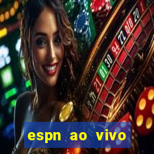 espn ao vivo online gratis